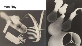 Man Ray
 