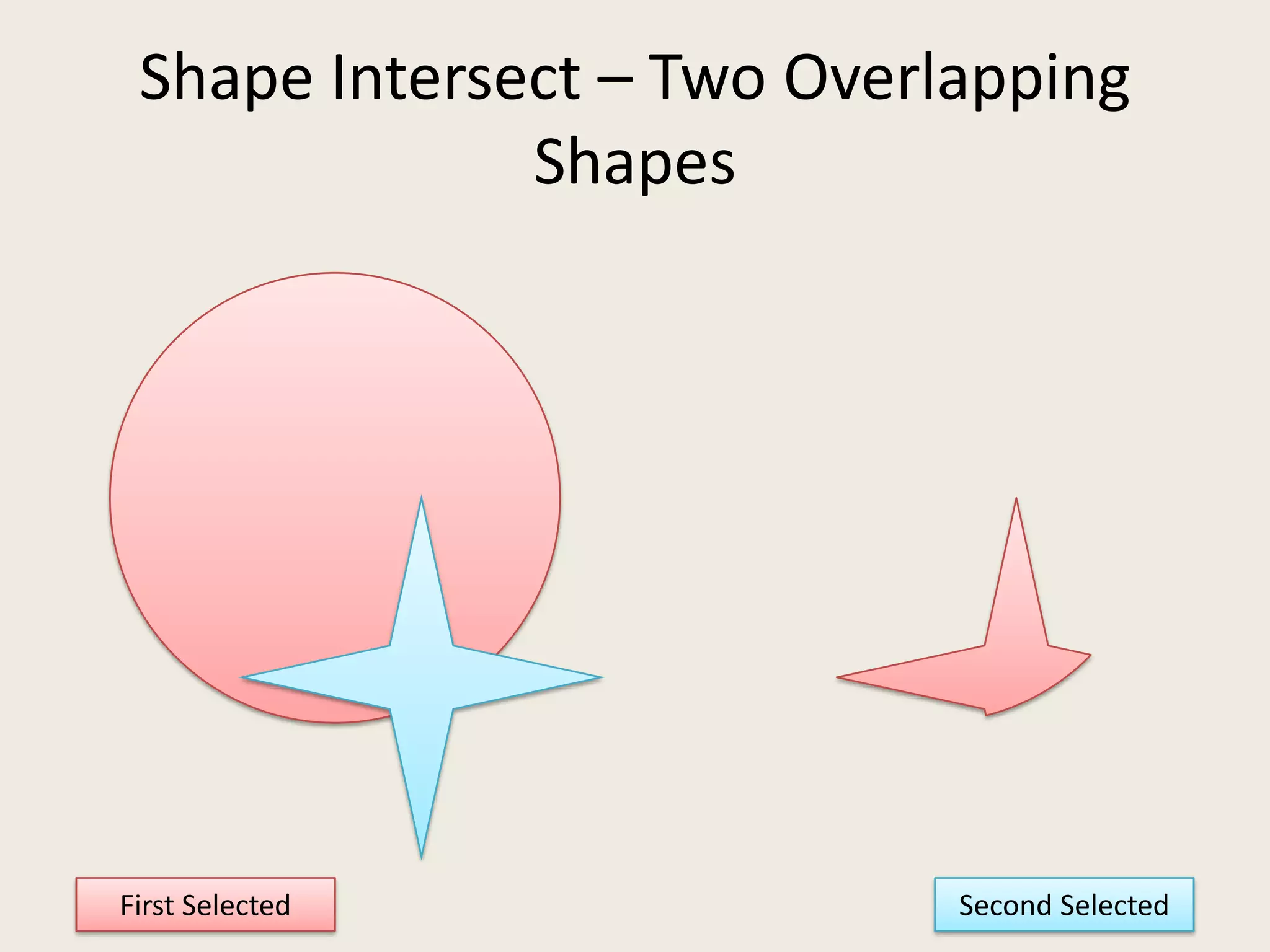 Shape Intersect – Two Overlapping ShapesFirst SelectedSecond Selected