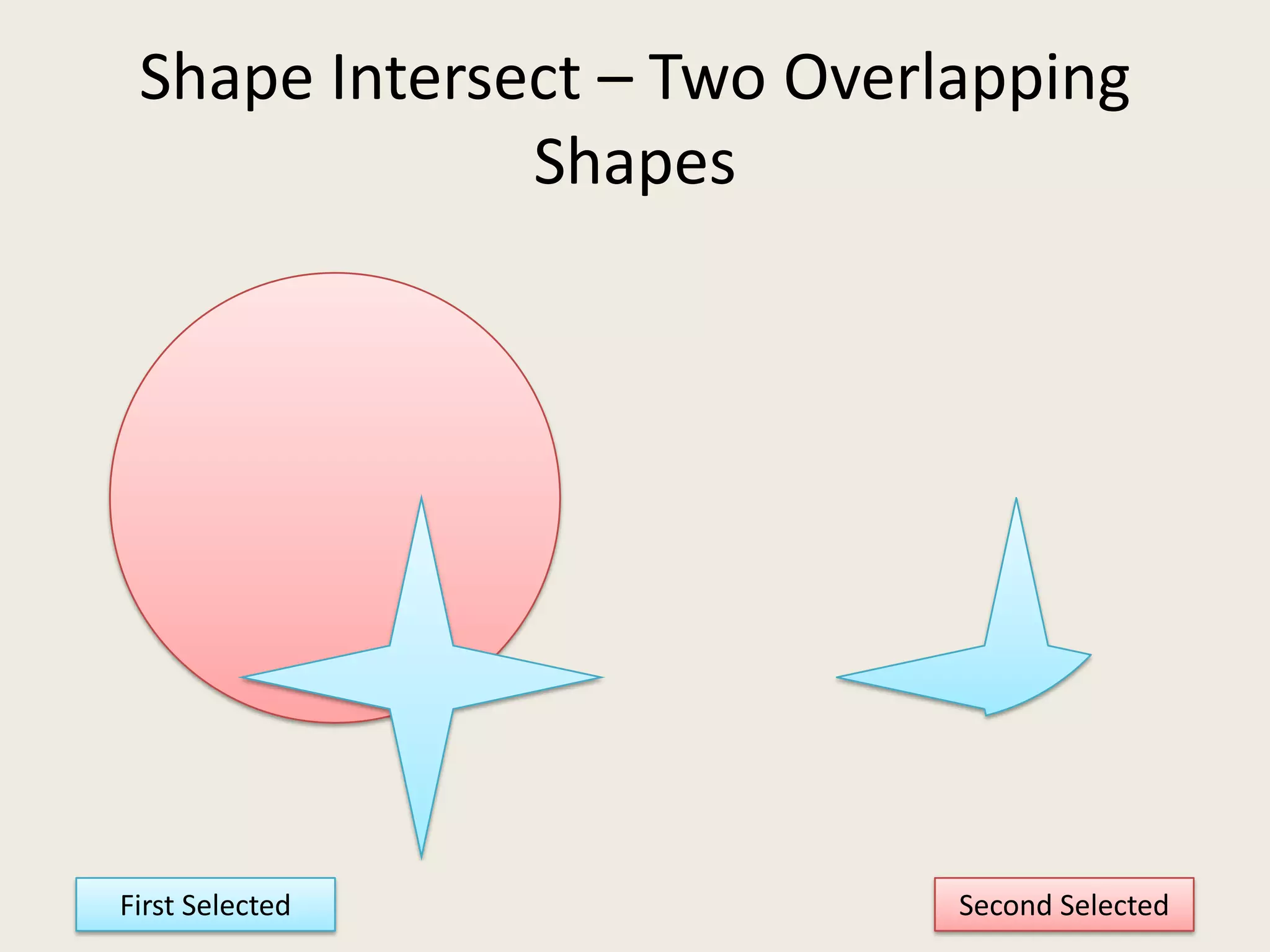 Shape Intersect – Two Overlapping ShapesFirst SelectedSecond Selected