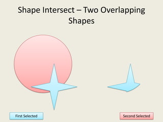 Shape Intersect – Two Overlapping ShapesFirst SelectedSecond Selected