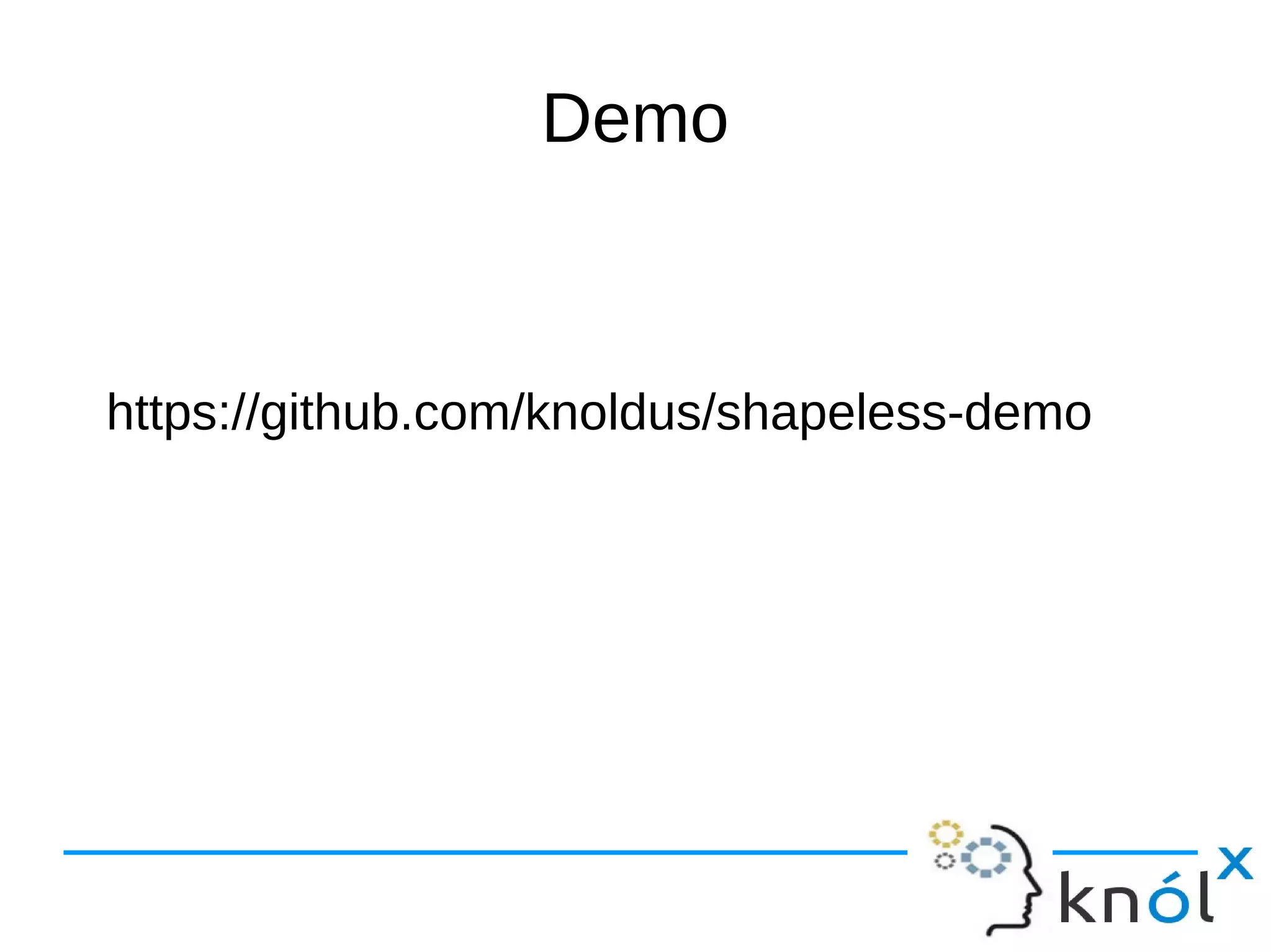 Demo
https://github.com/knoldus/shapeless-demo
 