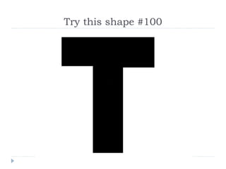 Try this shape #100 
