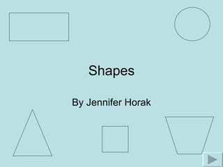 Shapes By Jennifer Horak 