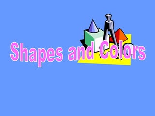 Shapes and Colors 