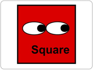 Square
 