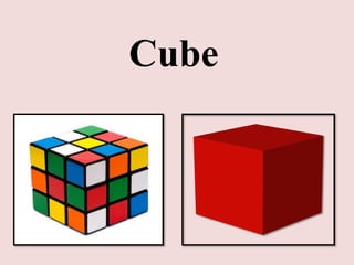 Cube

 