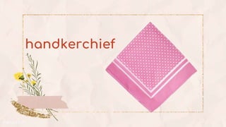 handkerchief
 
