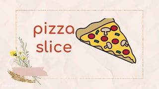 pizza
slice
 