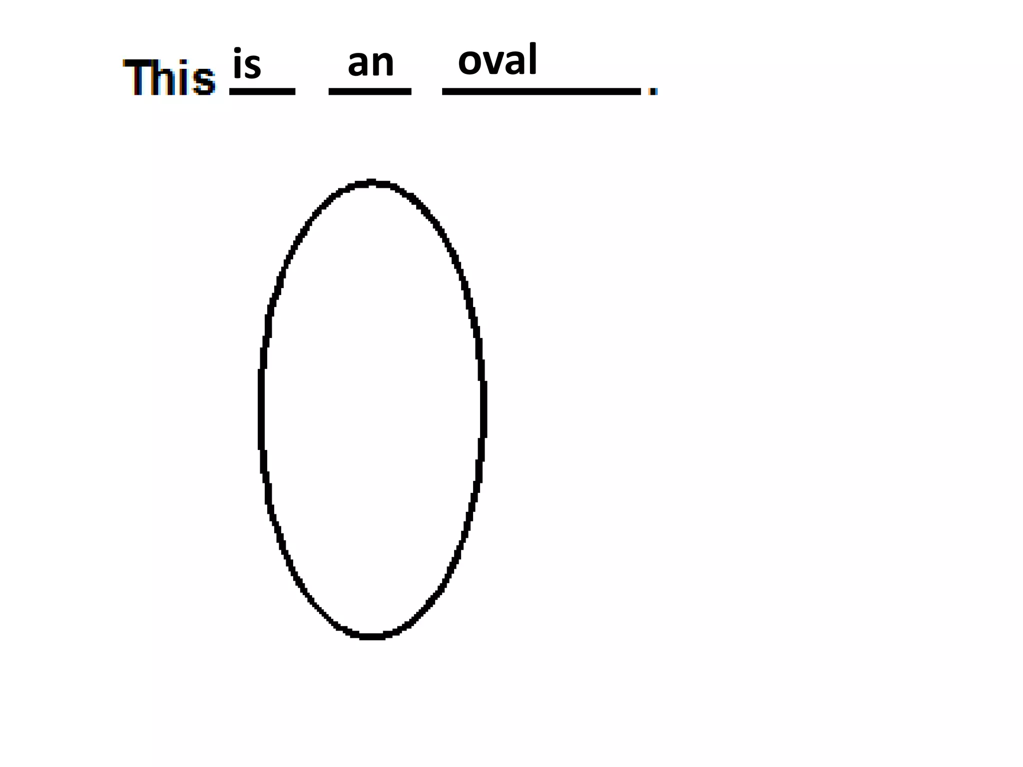 is

an

oval

 