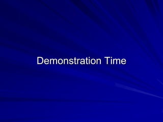 Demonstration Time