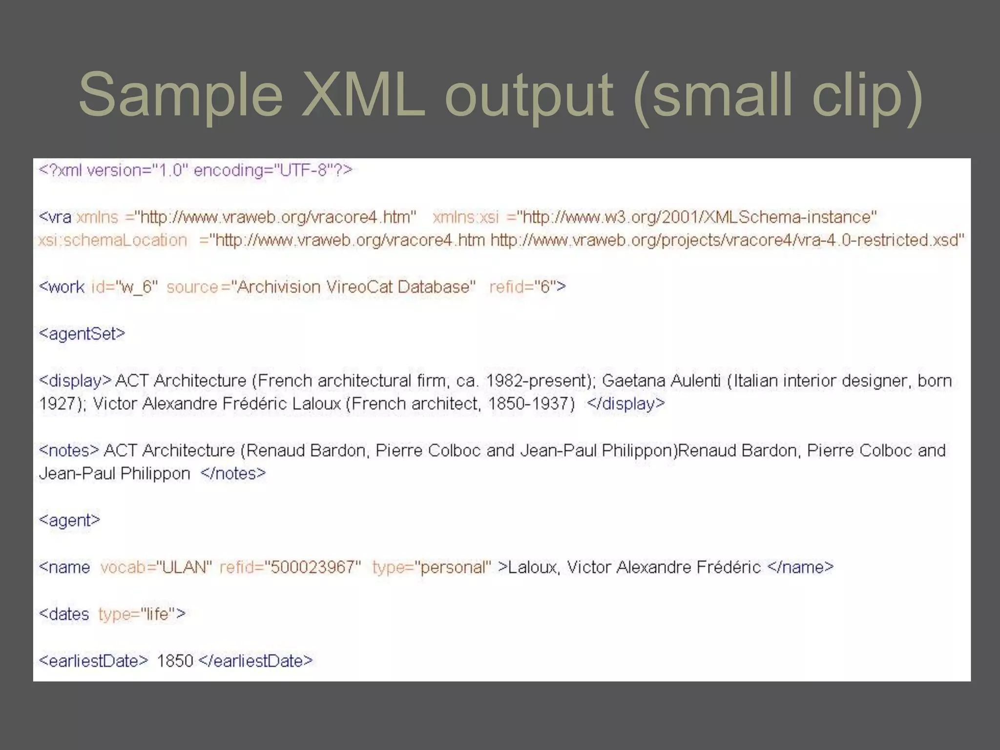 Sample XML output (small clip)
 