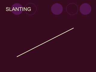 SLANTING