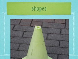 shapes
 