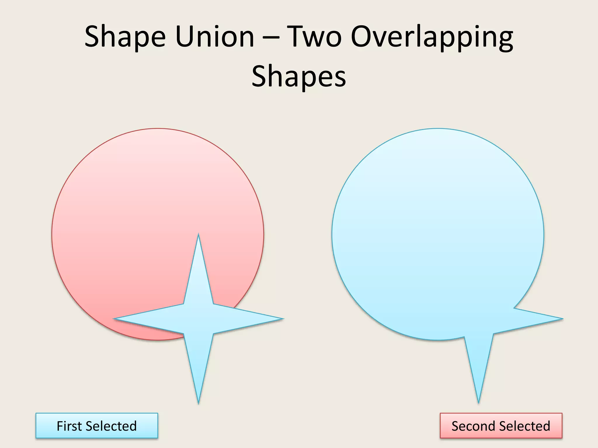 Shape Union – Two Overlapping ShapesFirst SelectedSecond Selected