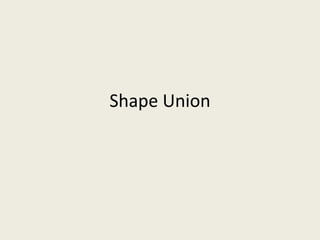 Shape Union