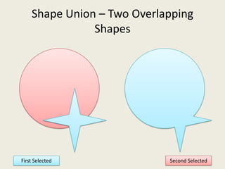 Shape Union – Two Overlapping ShapesFirst SelectedSecond Selected