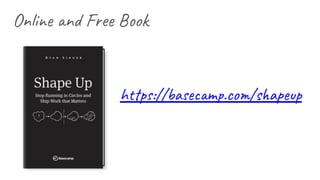 Online and Free Book
https://basecamp.com/shapeup
 