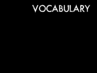 VOCABULARY
 