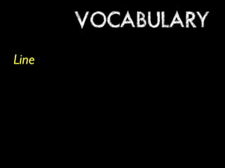 VOCABULARY 
Line 
 