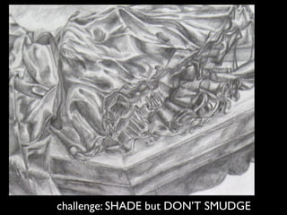 challenge: SHADE but DON’T SMUDGE 
 