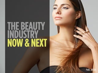 NOW&NEXT
THEBEAUTY
INDUSTRY
MUJER
SIEMPRE
 