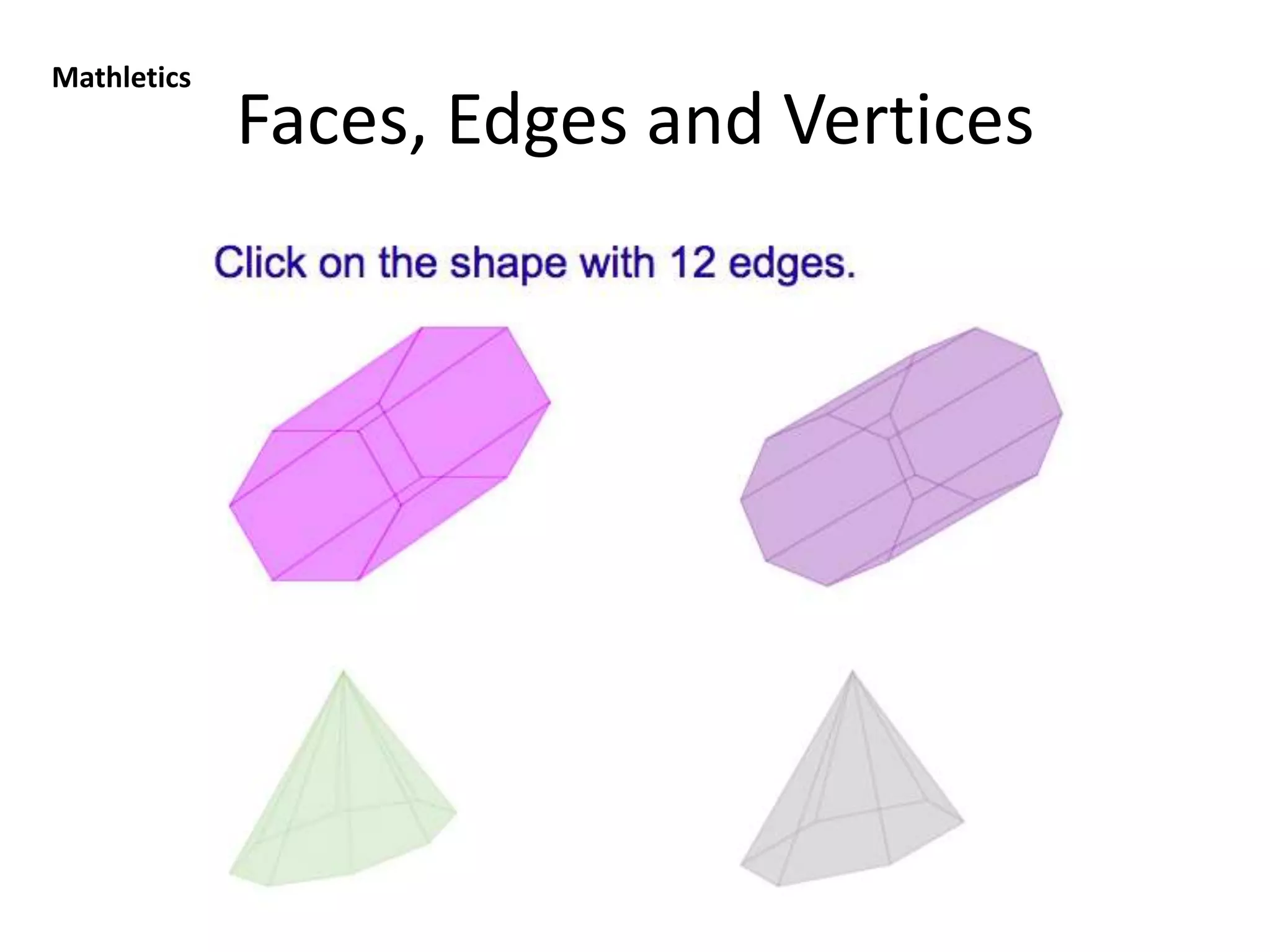Describing shapes Sides, curved, straight, parallel,
Perpendicular, right angle, radius
 
