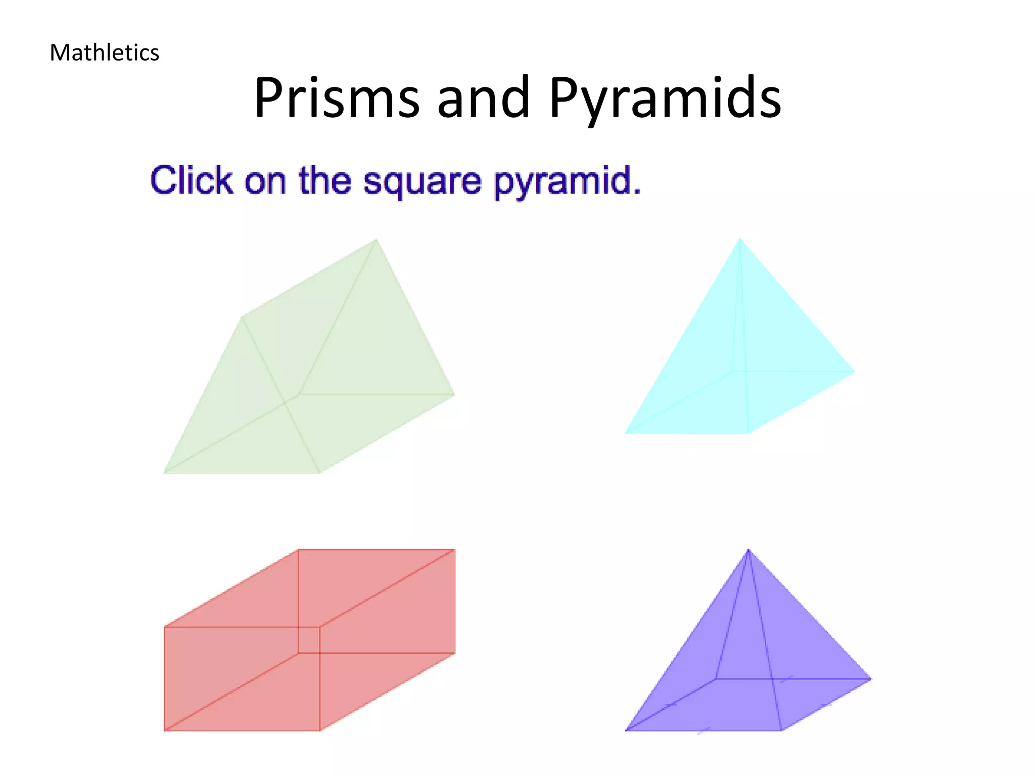 3D shapes
Click on Grade/Year 5 and then 3D shapes
 