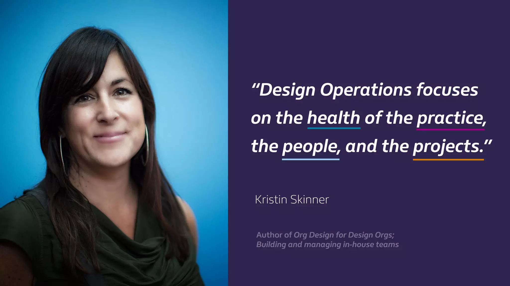 @mgottschalk30 @PtitBenDesignOps at Centrica
“Design Operations focuses
on the health of the practice,
the people, and the projects.”
Kristin Skinner:
Kristin Skinner
Author of Org Design for Design Orgs;
Building and managing in-house teams
 