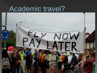 Academic travel?
 