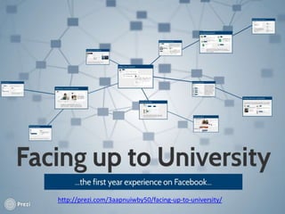 http://prezi.com/3aapnuiwby50/facing-up-to-university/
 
