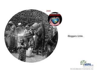 Bloggers Unite.
Richard Becker at Copywrite, Ink.
2008
 