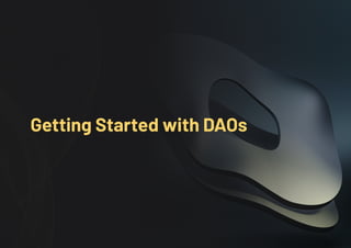 Getting Started with DAOs
 