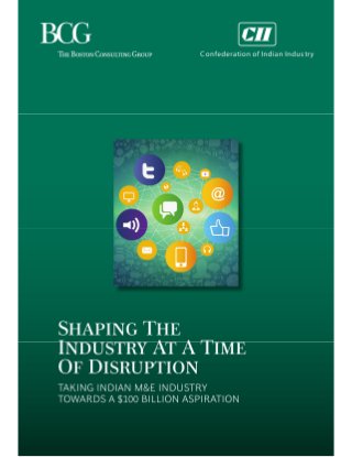 Shaping the industry at a time of disruption: Taking Indian M&E industry towards a $100 billion aspiration