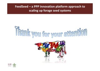 FeedSeed - A PPP innovation platform approach to scaling up forage seed systems 