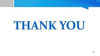 THANK YOU
18
 