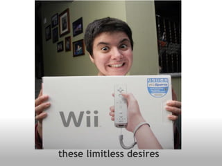 these limitless desires 