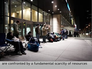 are confronted by a fundamental scarcity of resources  