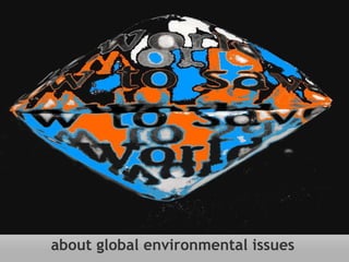 about global environmental issues 