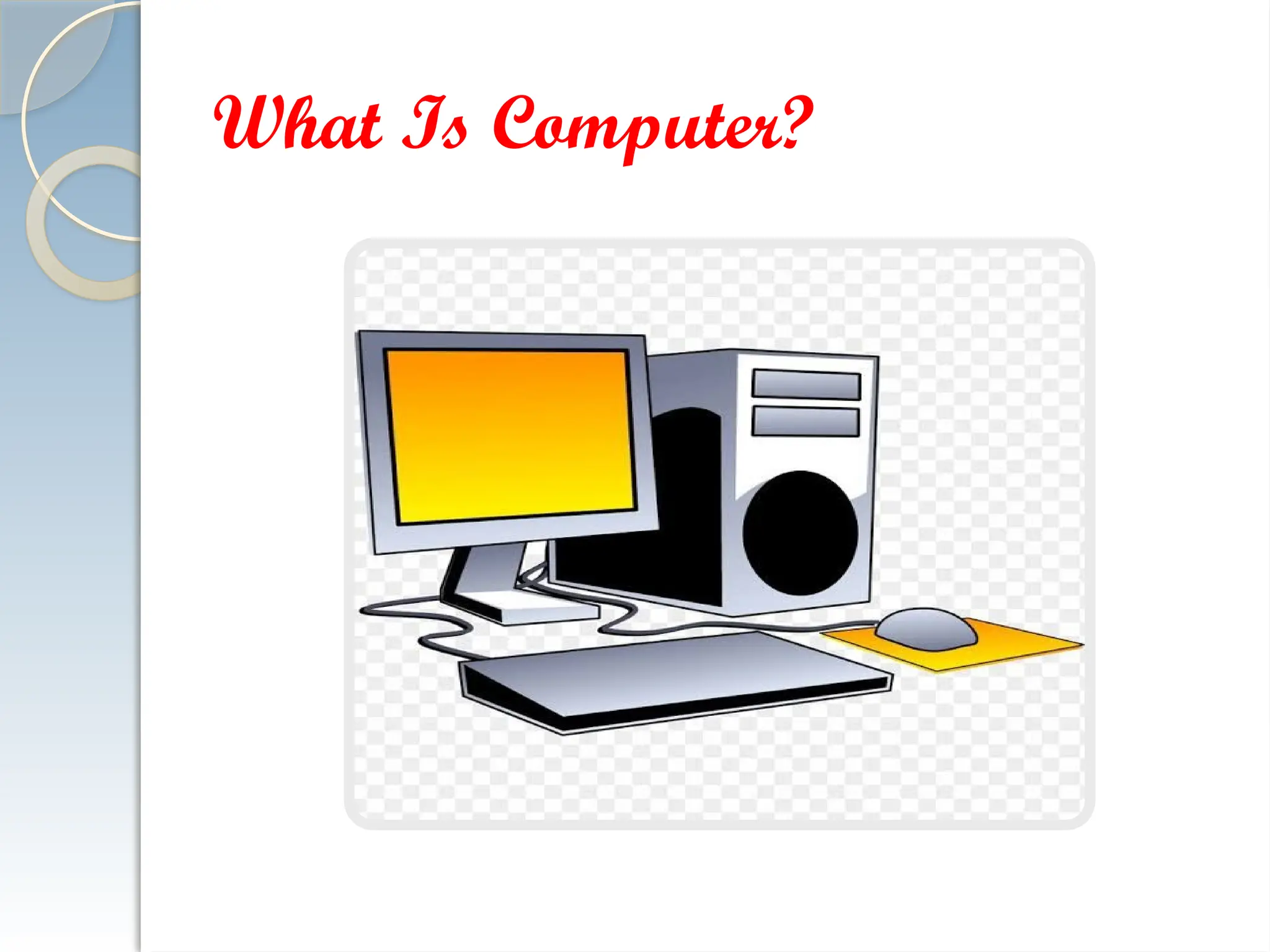 What Is Computer?
 