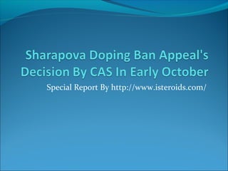 Special Report By http://www.isteroids.com/
 