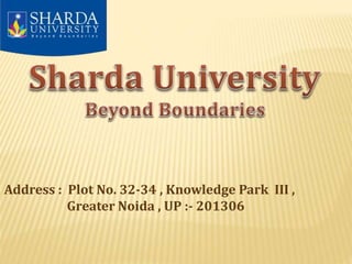 Address : Plot No. 32-34 , Knowledge Park III ,
Greater Noida , UP :- 201306
 