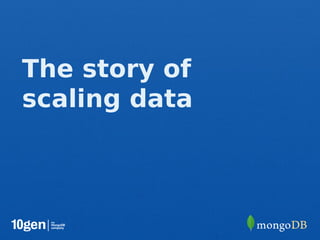 The story of
scaling data
 