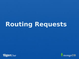 Routing Requests
 