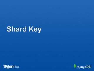 Shard Key
 