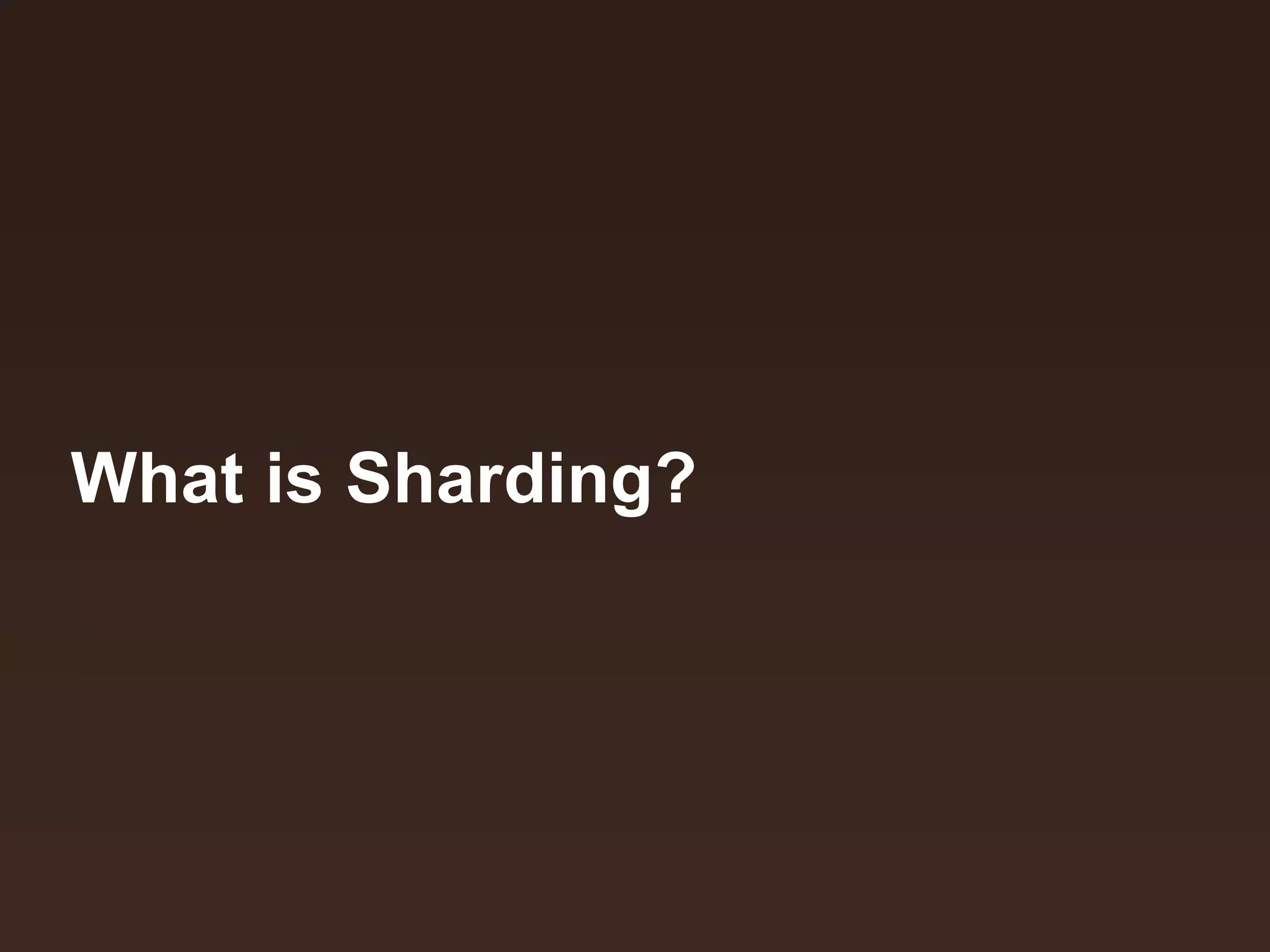 What is Sharding?
 