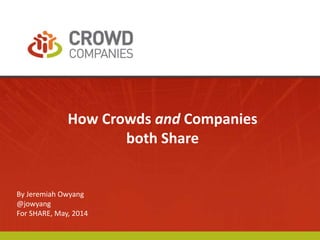 How Crowds and  Companies both Share (Keynote at SHARE)