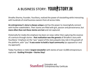 Shradha Sharma, Founder, YourStory, realized the power of storytelling while interacting
with hundreds of small business o...