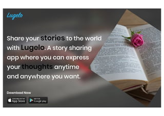 Share your stories to the world with Lugelo.