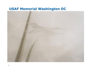 21
USAF Memorial Washington DC
 