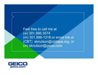 38
Feel free to call me at
(w) 301.986.3574
(m) 301.996-1318 or email me at
(CBT) sknutson@cbttape.org or
(w) sknutson@geico.com
 